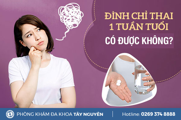 Giải đáp thai 1 tuần phá thế nào