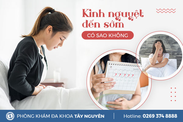 Kinh nguyệt sớm có sao không?